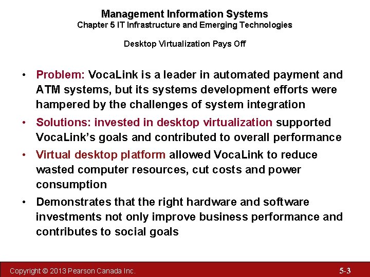 Management Information Systems Chapter 5 IT Infrastructure and Emerging Technologies Desktop Virtualization Pays Off