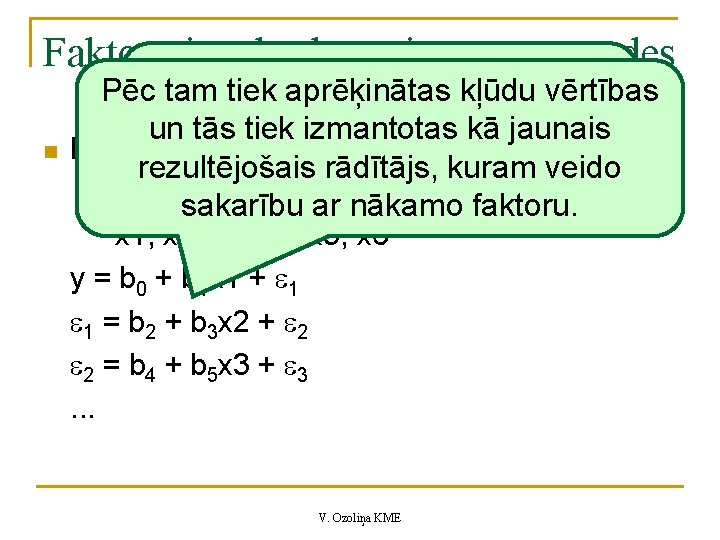 Faktoru Arī izvēles kvantitatīvās metodes šeit sāk ar faktoru, kam ir n Pēc tam