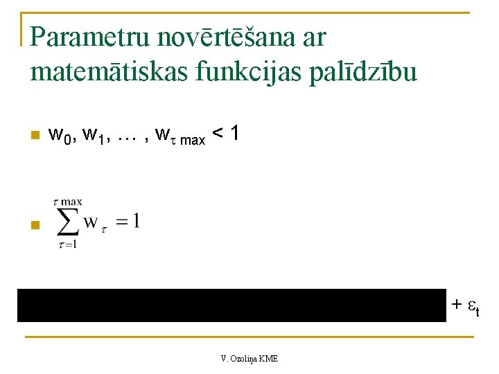 Parametru novērtēšana ar matemātiskas funkcijas palīdzību n w 0, w 1, … , w