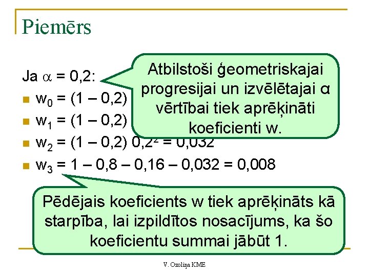 Piemērs Atbilstoši ģeometriskajai Ja = 0, 2: progresijai un izvēlētajai α 0 n w