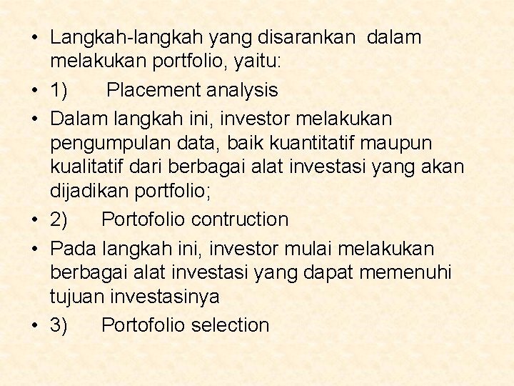 • Langkah-langkah yang disarankan dalam melakukan portfolio, yaitu: • 1) Placement analysis • • Langkah-langkah yang disarankan dalam melakukan portfolio, yaitu: • 1) Placement analysis •