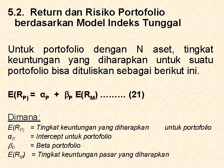 5. 2. Return dan Risiko Portofolio berdasarkan Model Indeks Tunggal Untuk portofolio dengan N 5. 2. Return dan Risiko Portofolio berdasarkan Model Indeks Tunggal Untuk portofolio dengan N
