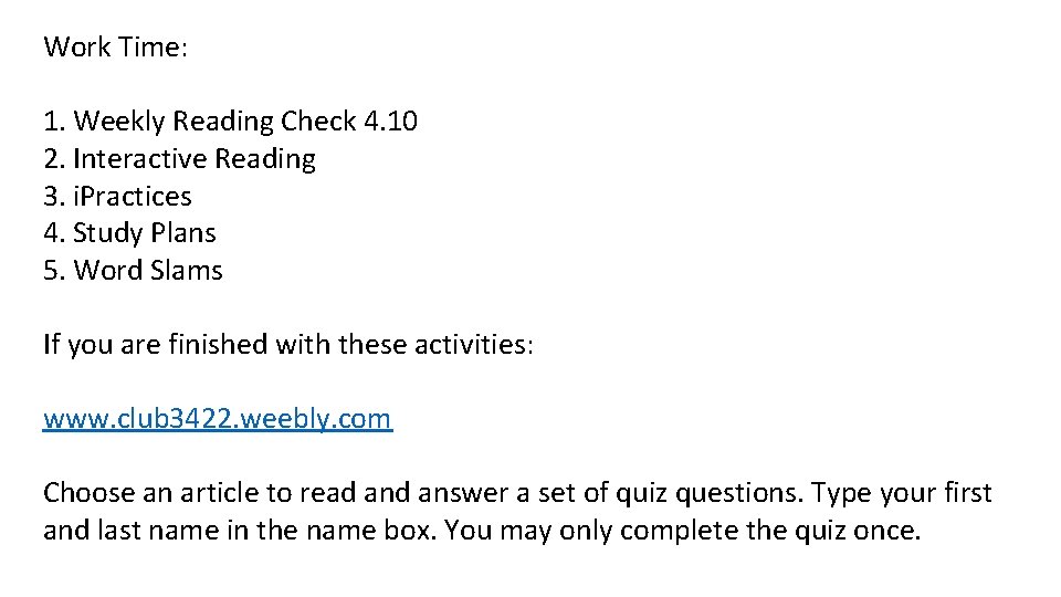 Work Time: 1. Weekly Reading Check 4. 10 2. Interactive Reading 3. i. Practices