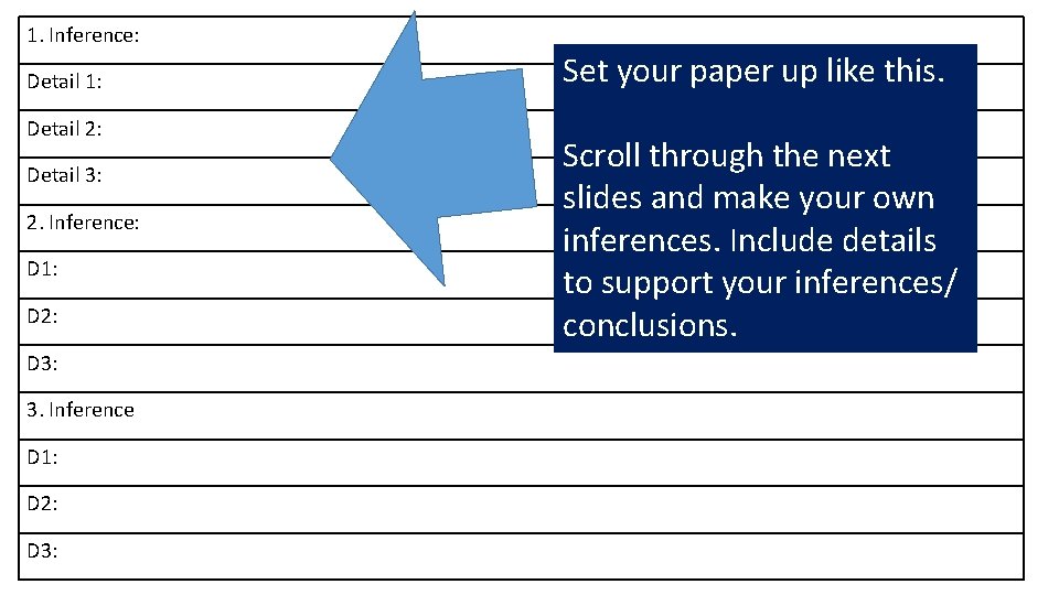 1. Inference: Detail 1: Detail 2: Detail 3: 2. Inference: D 1: D 2: