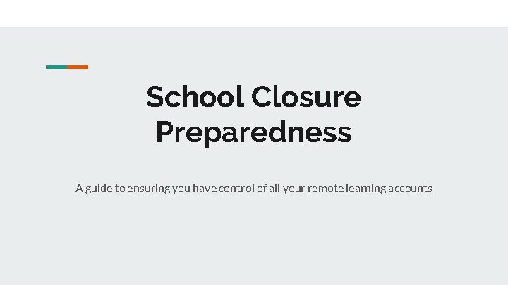 School Closure Preparedness A guide to ensuring you have control of all your remote