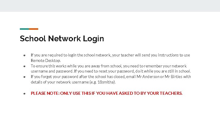 School Network Login ● ● If you are required to login the school network,