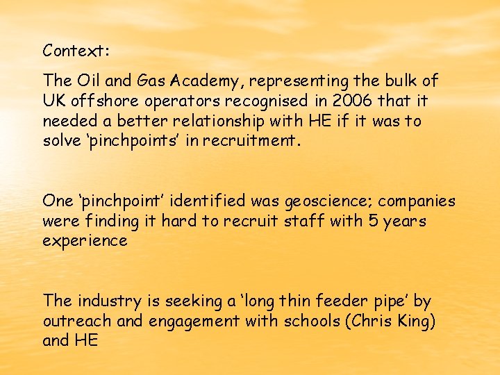 Context: The Oil and Gas Academy, representing the bulk of UK offshore operators recognised