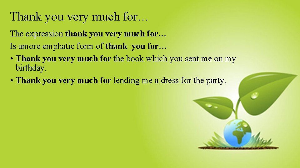 Thank you very much for… The expression thank you very much for… Is amore