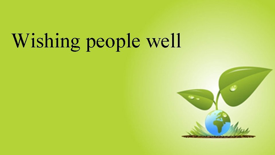 Wishing people well 