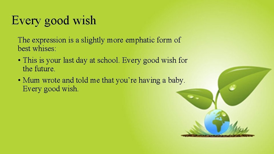 Every good wish The expression is a slightly more emphatic form of best whises: