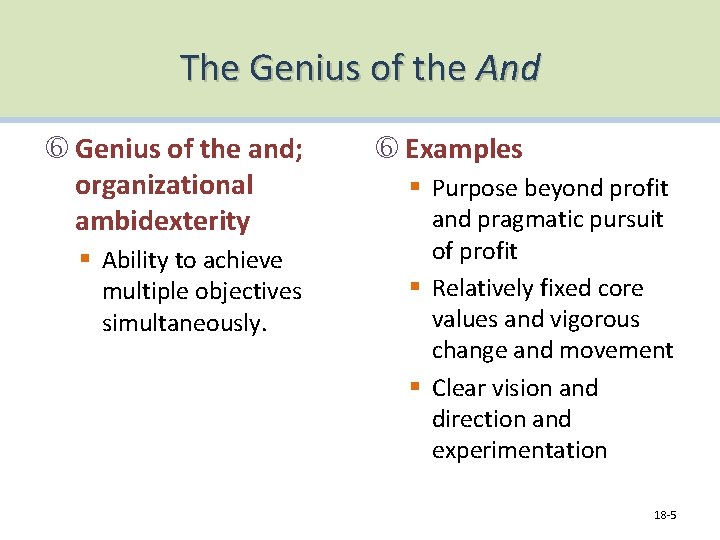 The Genius of the And Genius of the and; organizational ambidexterity § Ability to