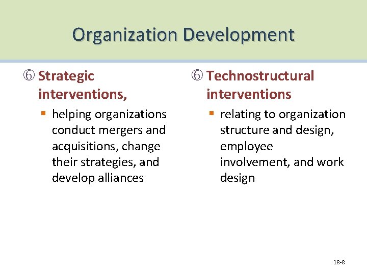 Organization Development Strategic interventions, § helping organizations conduct mergers and acquisitions, change their strategies,