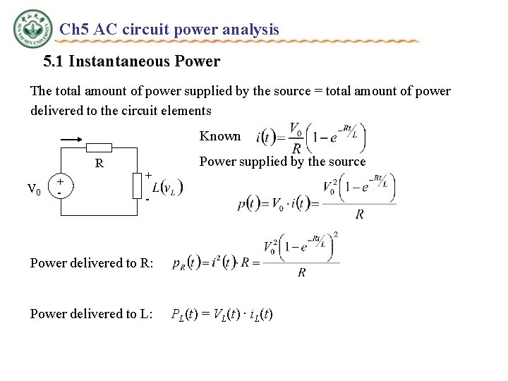 Ch 5 AC circuit power analysis 5. 1 Instantaneous Power The total amount of