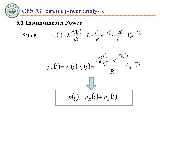 Ch 5 AC circuit power analysis 5. 1 Instantaneous Power Since 