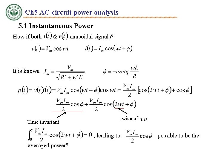 Ch 5 AC circuit power analysis 5. 1 Instantaneous Power How if both ＆