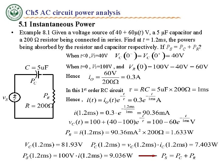 Ch 5 AC circuit power analysis 5. 1 Instantaneous Power • Example 8. 1