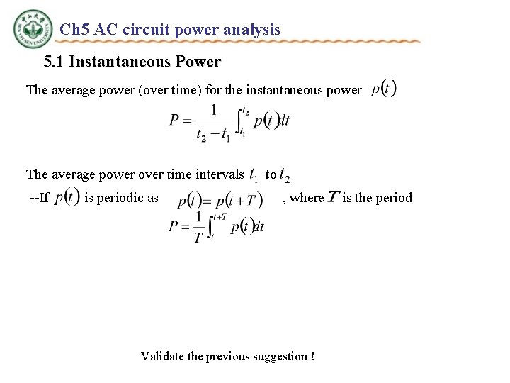 Ch 5 AC circuit power analysis 5. 1 Instantaneous Power The average power (over