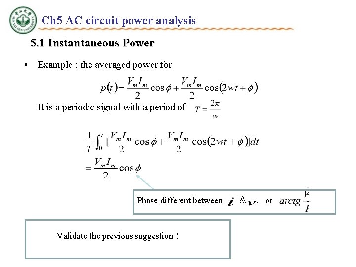 Ch 5 AC circuit power analysis 5. 1 Instantaneous Power • Example : the