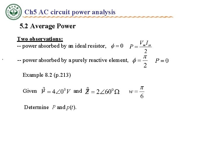 Ch 5 AC circuit power analysis 5. 2 Average Power Two observations: -- power