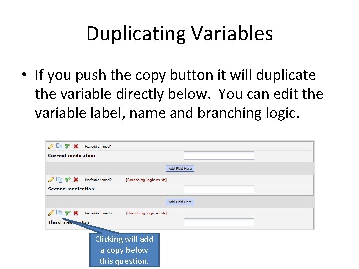 Duplicating Variables • If you push the copy button it will duplicate the variable