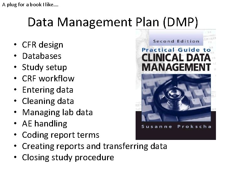 A plug for a book I like…. Data Management Plan (DMP) • • •