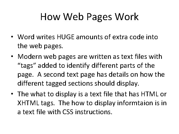 How Web Pages Work • Word writes HUGE amounts of extra code into the