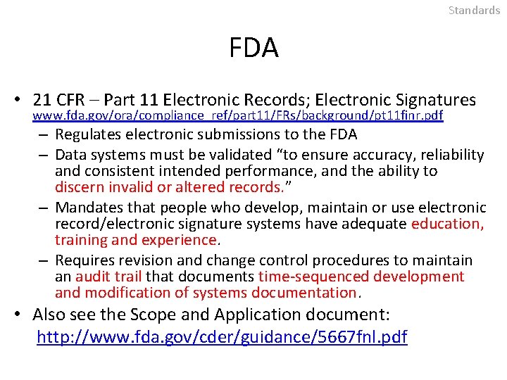 Standards FDA • 21 CFR – Part 11 Electronic Records; Electronic Signatures www. fda.