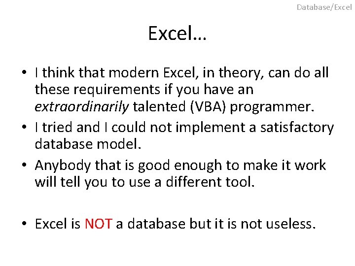 Database/Excel… • I think that modern Excel, in theory, can do all these requirements