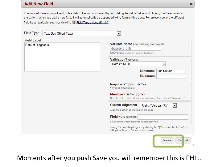 Moments after you push Save you will remember this is PHI… 
