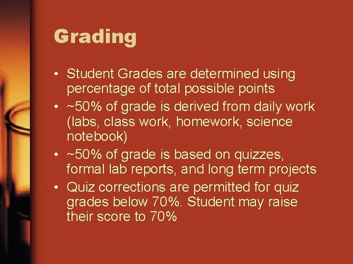 Grading • Student Grades are determined using percentage of total possible points • ~50%