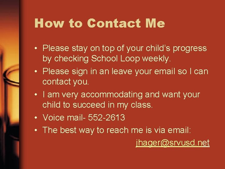 How to Contact Me • Please stay on top of your child’s progress by