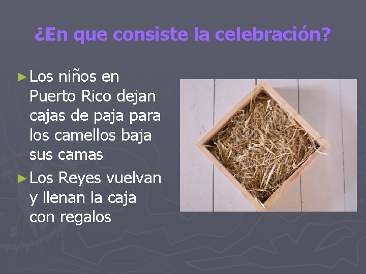 ¿En que consiste la celebración? ► Los niños en Puerto Rico dejan cajas de