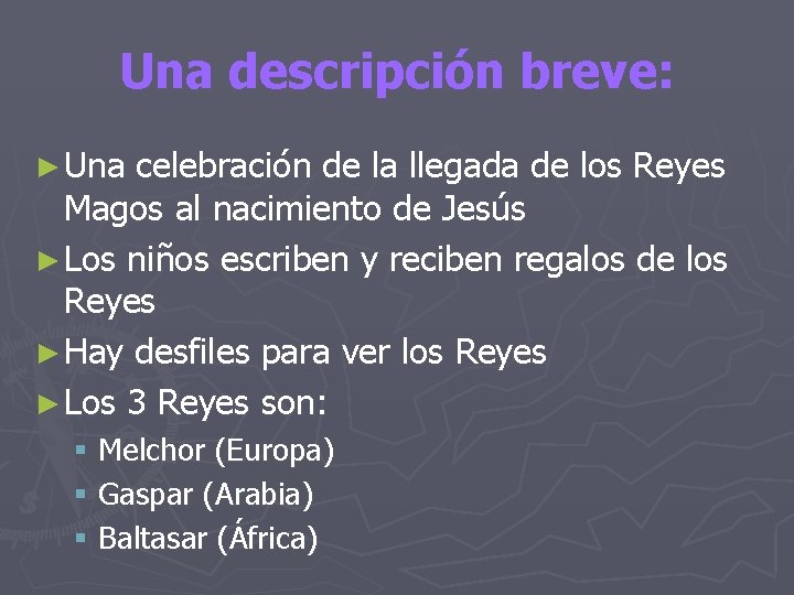 Una descripción breve: ► Una celebración de la llegada de los Reyes Magos al