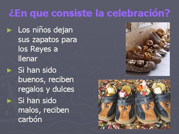 ¿En que consiste la celebración? Los niños dejan sus zapatos para los Reyes a