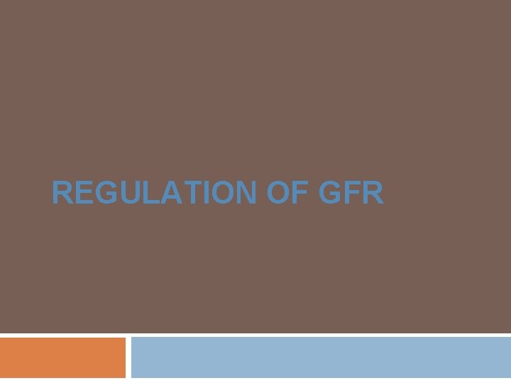 REGULATION OF GFR 