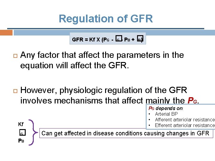 Regulation of GFR = Kf X (PG - � G - PB + �