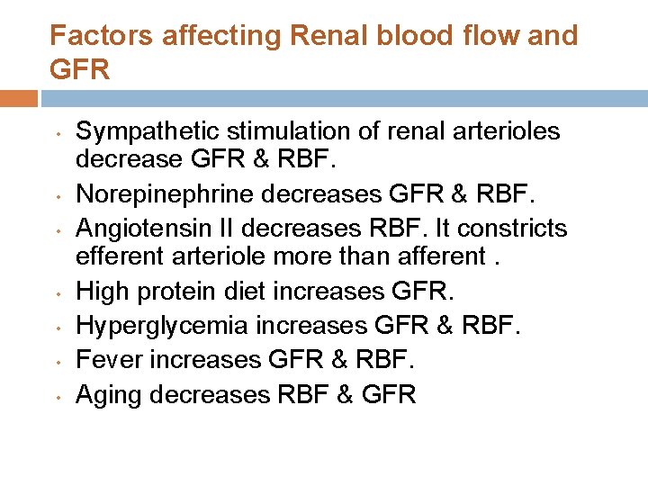 Factors affecting Renal blood flow and GFR • • Sympathetic stimulation of renal arterioles