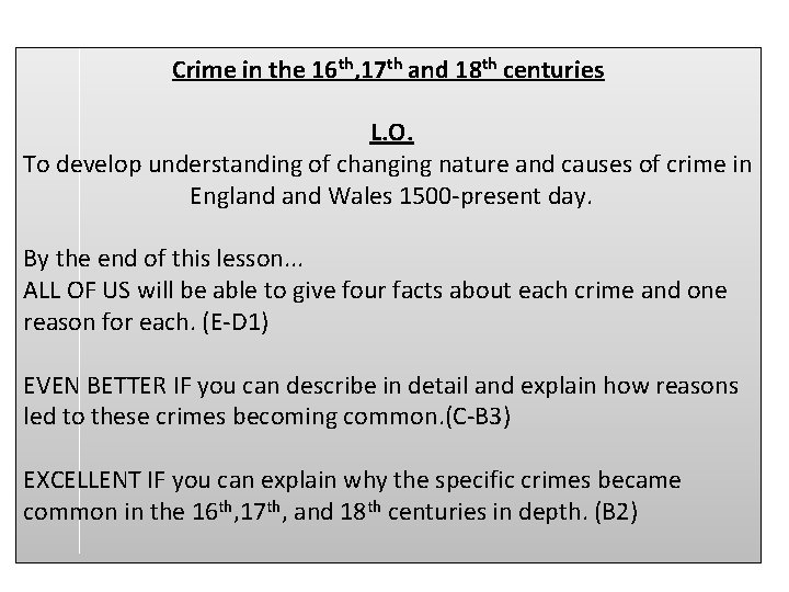 Crime in the 16 th, 17 th and 18 th centuries L. O. To