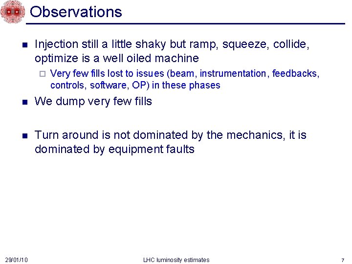 Observations n Injection still a little shaky but ramp, squeeze, collide, optimize is a