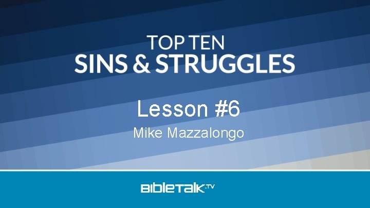 Lesson #6 Mike Mazzalongo 