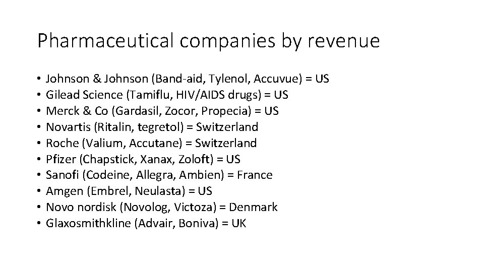 Pharmaceutical companies by revenue • • • Johnson & Johnson (Band-aid, Tylenol, Accuvue) =