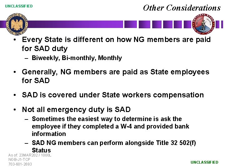 UNCLASSIFIED Other Considerations • Every State is different on how NG members are paid