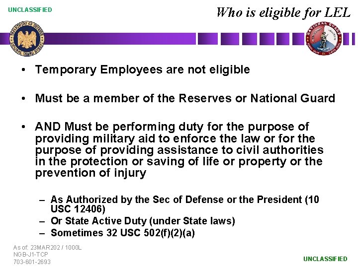 UNCLASSIFIED Who is eligible for LEL • Temporary Employees are not eligible • Must
