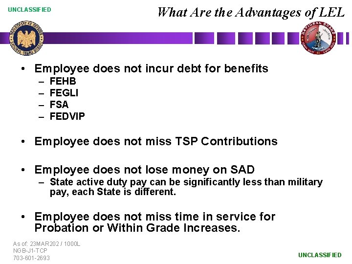 UNCLASSIFIED What Are the Advantages of LEL • Employee does not incur debt for