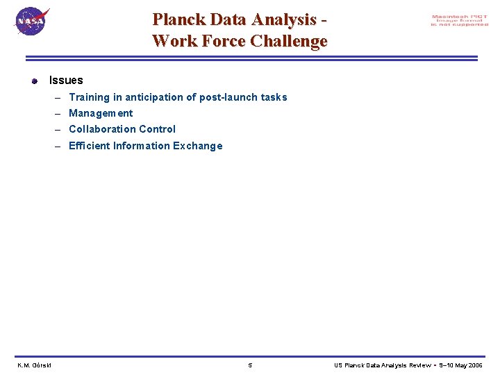 Planck Data Analysis Work Force Challenge Issues – Training in anticipation of post-launch tasks