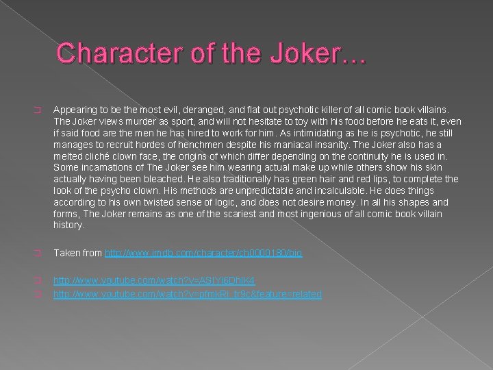 Character of the Joker… � Appearing to be the most evil, deranged, and flat