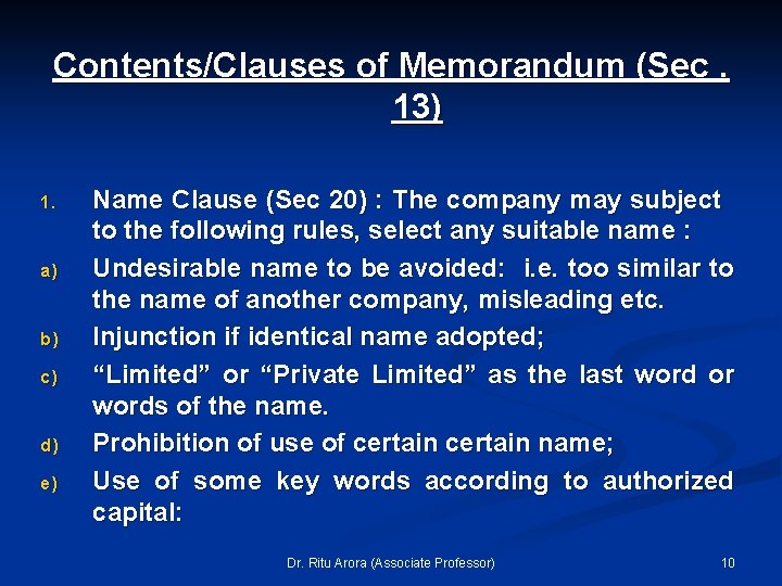 Contents/Clauses of Memorandum (Sec. 13) 1. a) b) c) d) e) Name Clause (Sec
