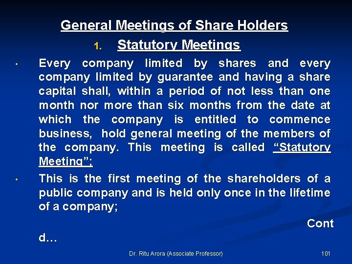 General Meetings of Share Holders 1. Statutory Meetings • • Every company limited by