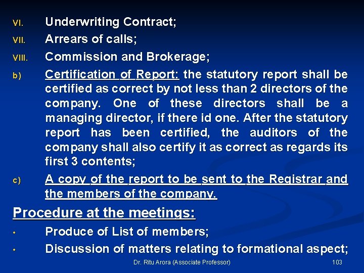 VI. VIII. b) c) Underwriting Contract; Arrears of calls; Commission and Brokerage; Certification of