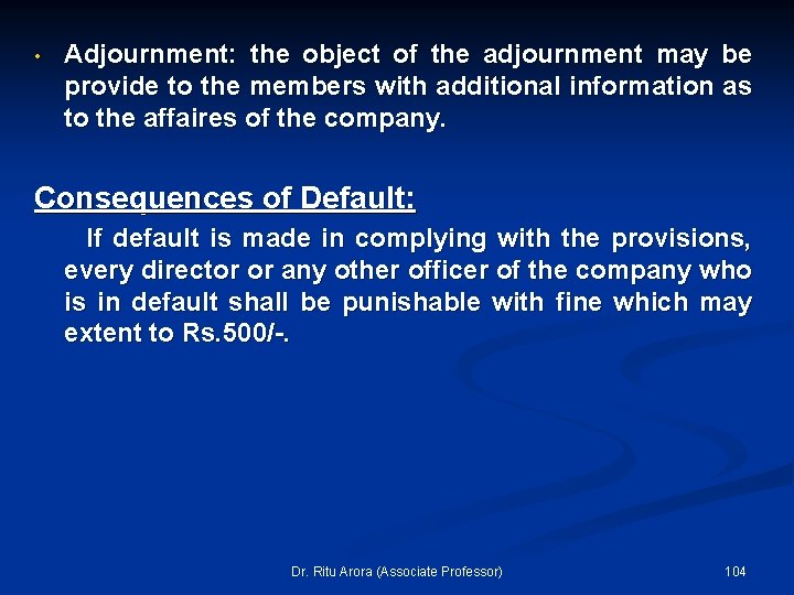 • Adjournment: the object of the adjournment may be provide to the members